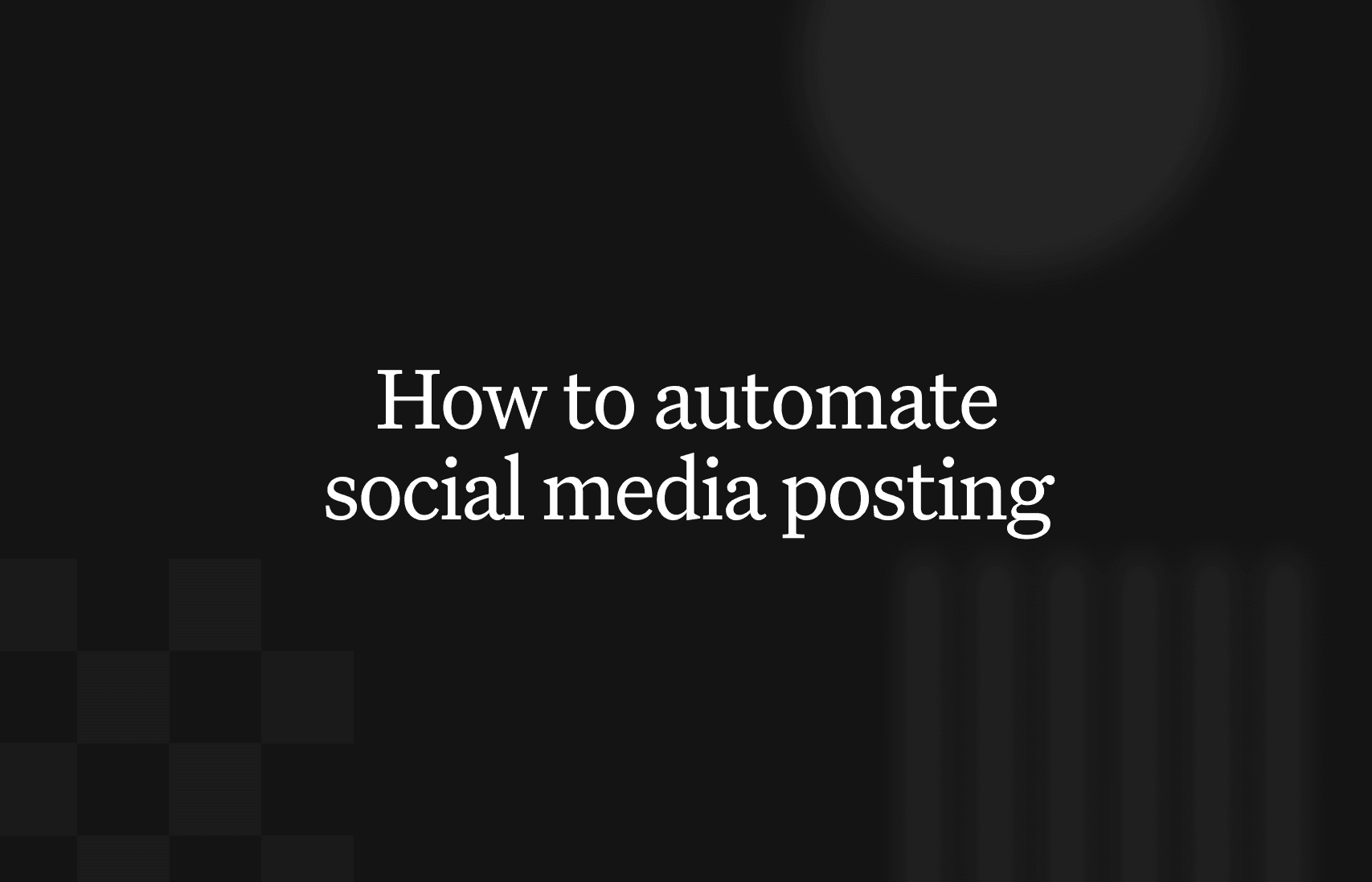 How to automate social media posting in 2026