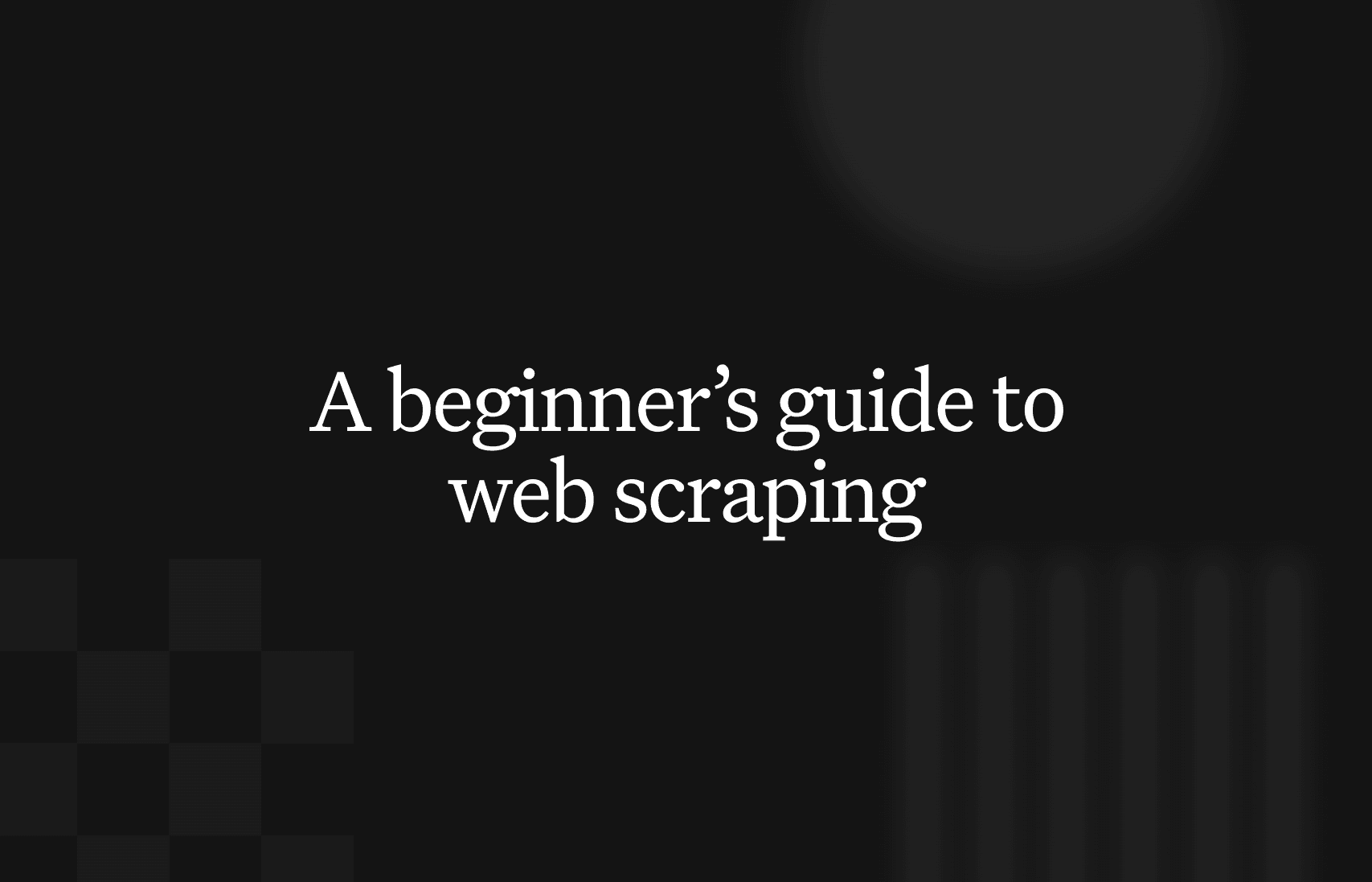 A beginner's guide to web scraping