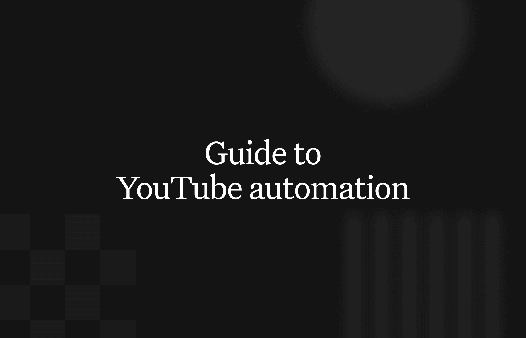 A complete guide to YouTube automation