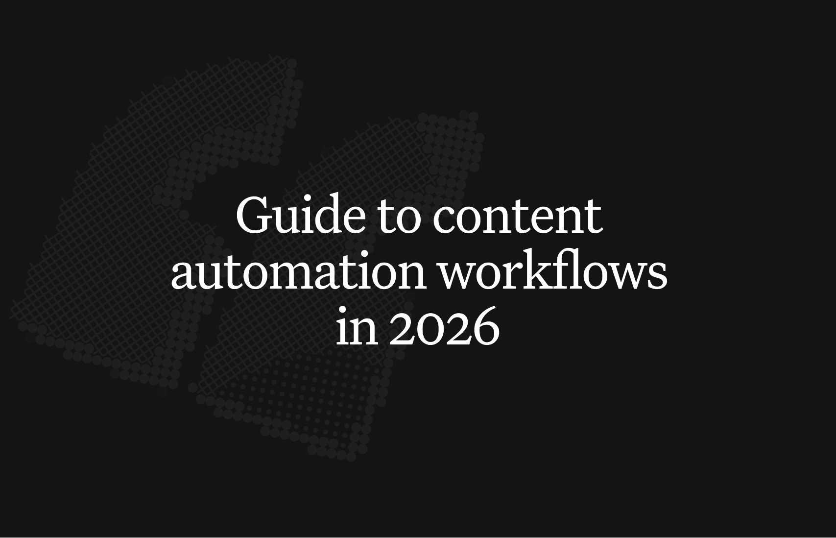 A complete guide to content automation workflows 2026