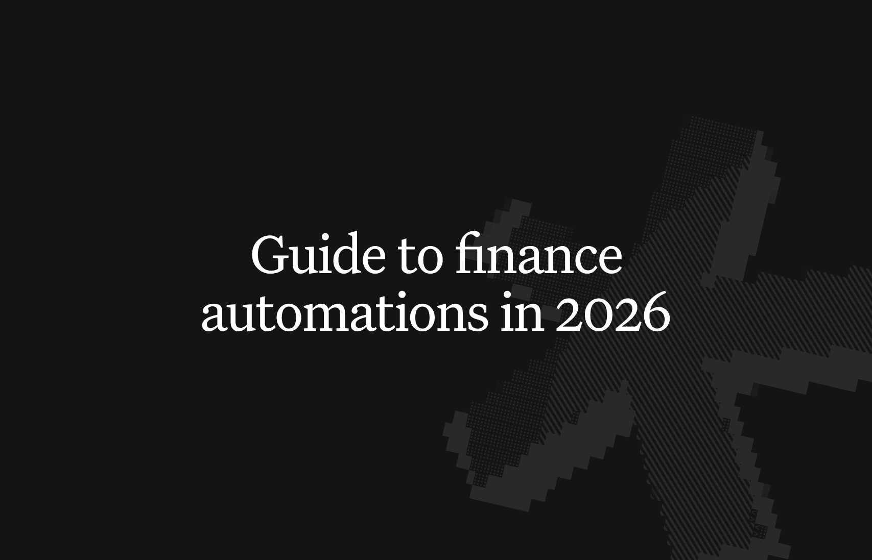 A complete guide to finance automation for 2026