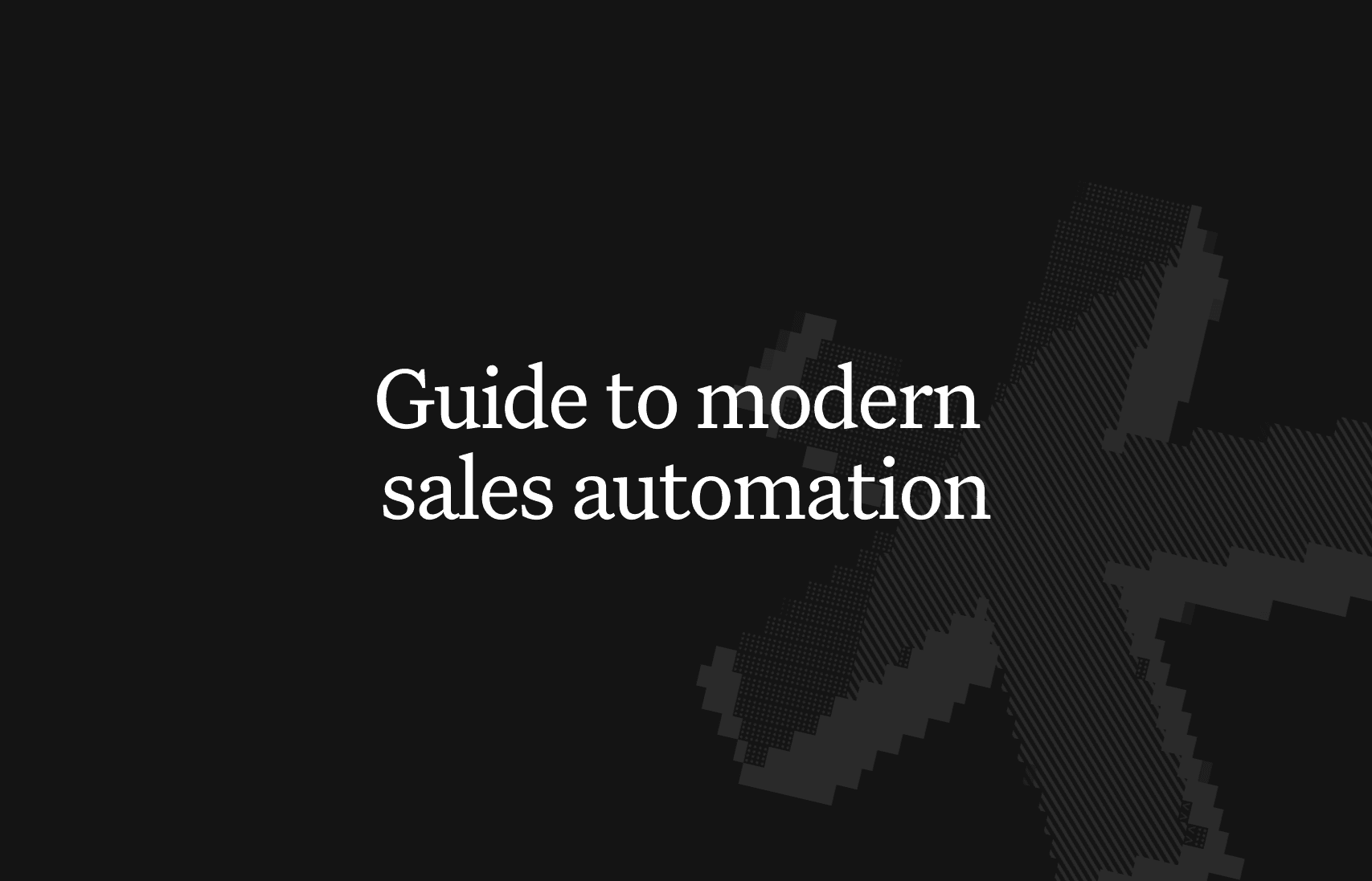 A guide to modern sales automation workflows