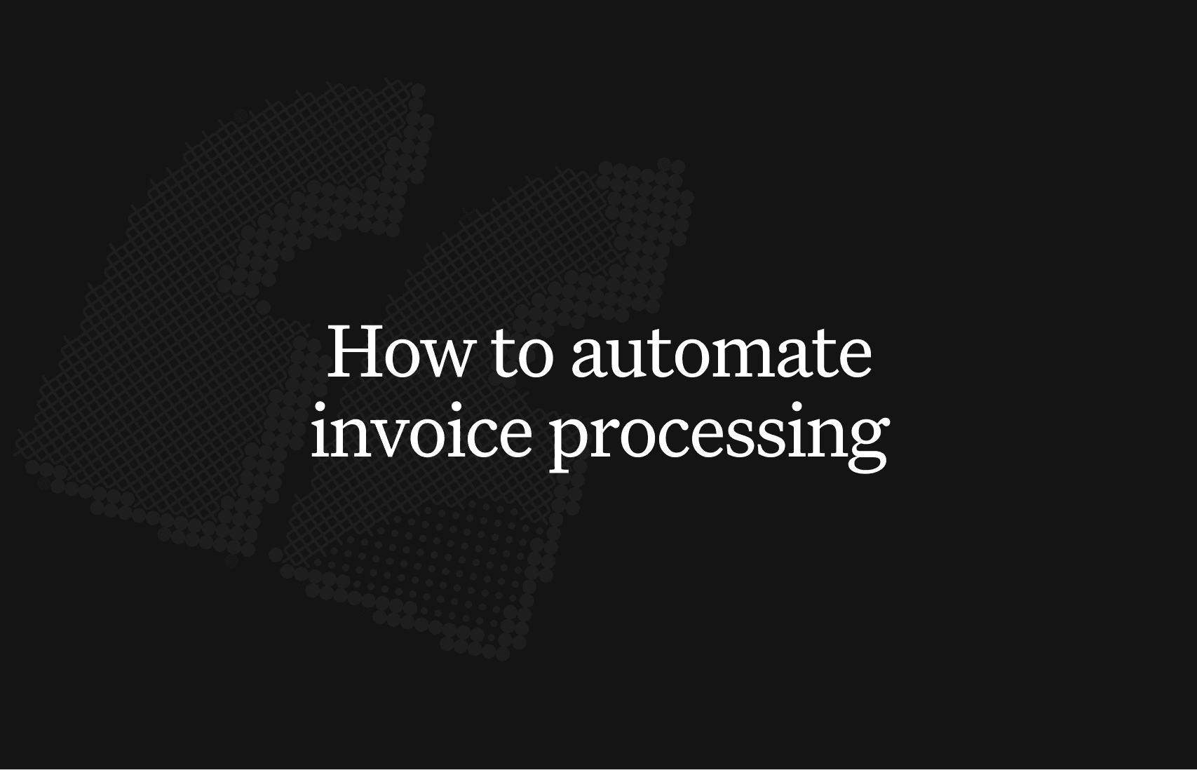 A complete guide to automating invoice processing in 2026