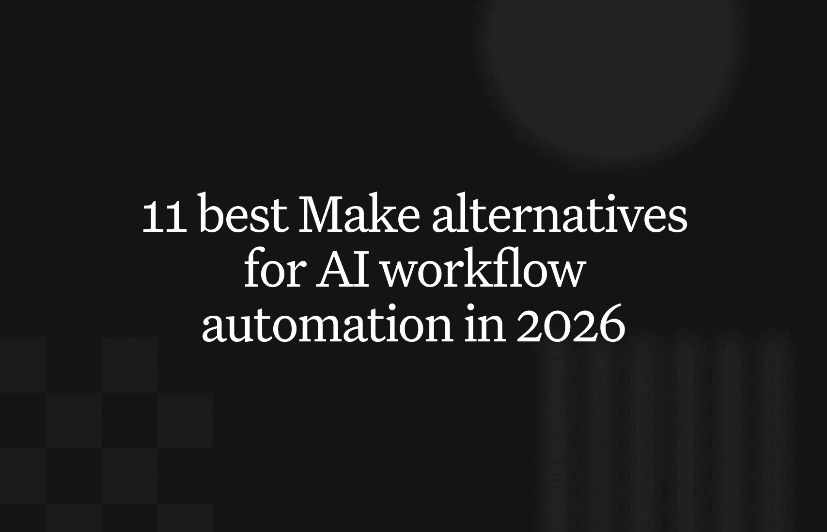 The 11 best make alternatives for AI-driven automation in 2026