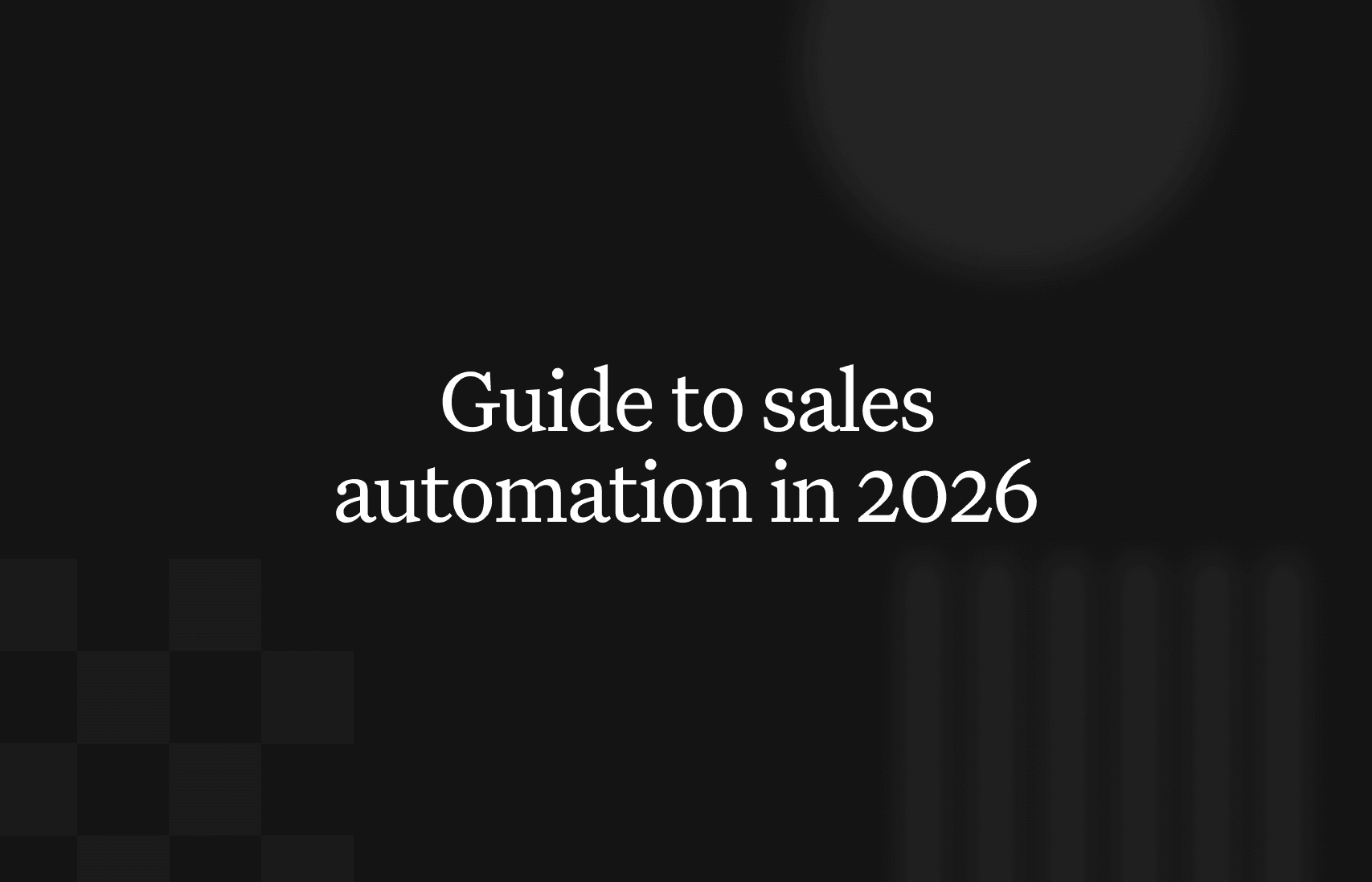 A complete guide to sales automation in 2026