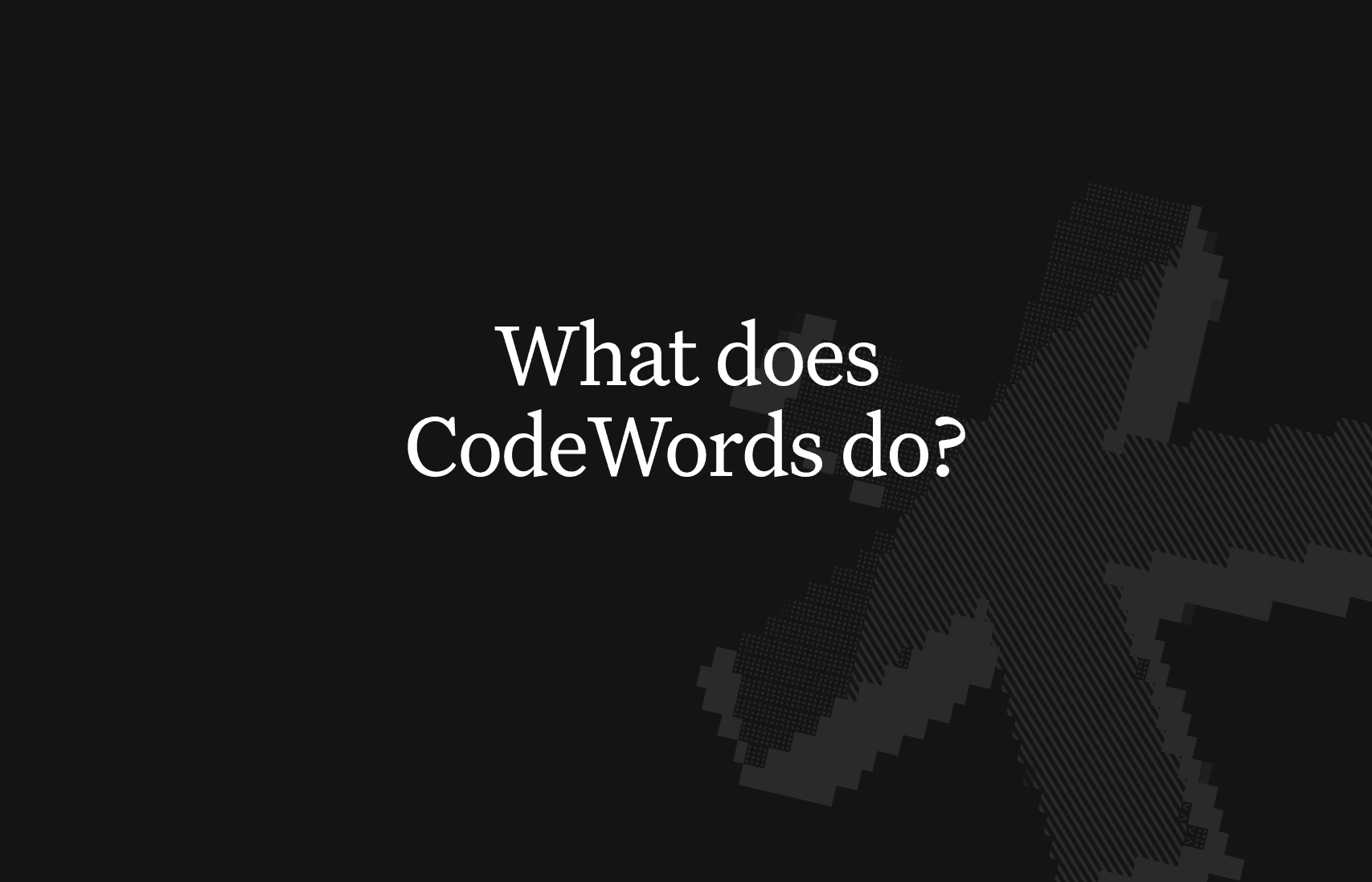 What does CodeWords do?
