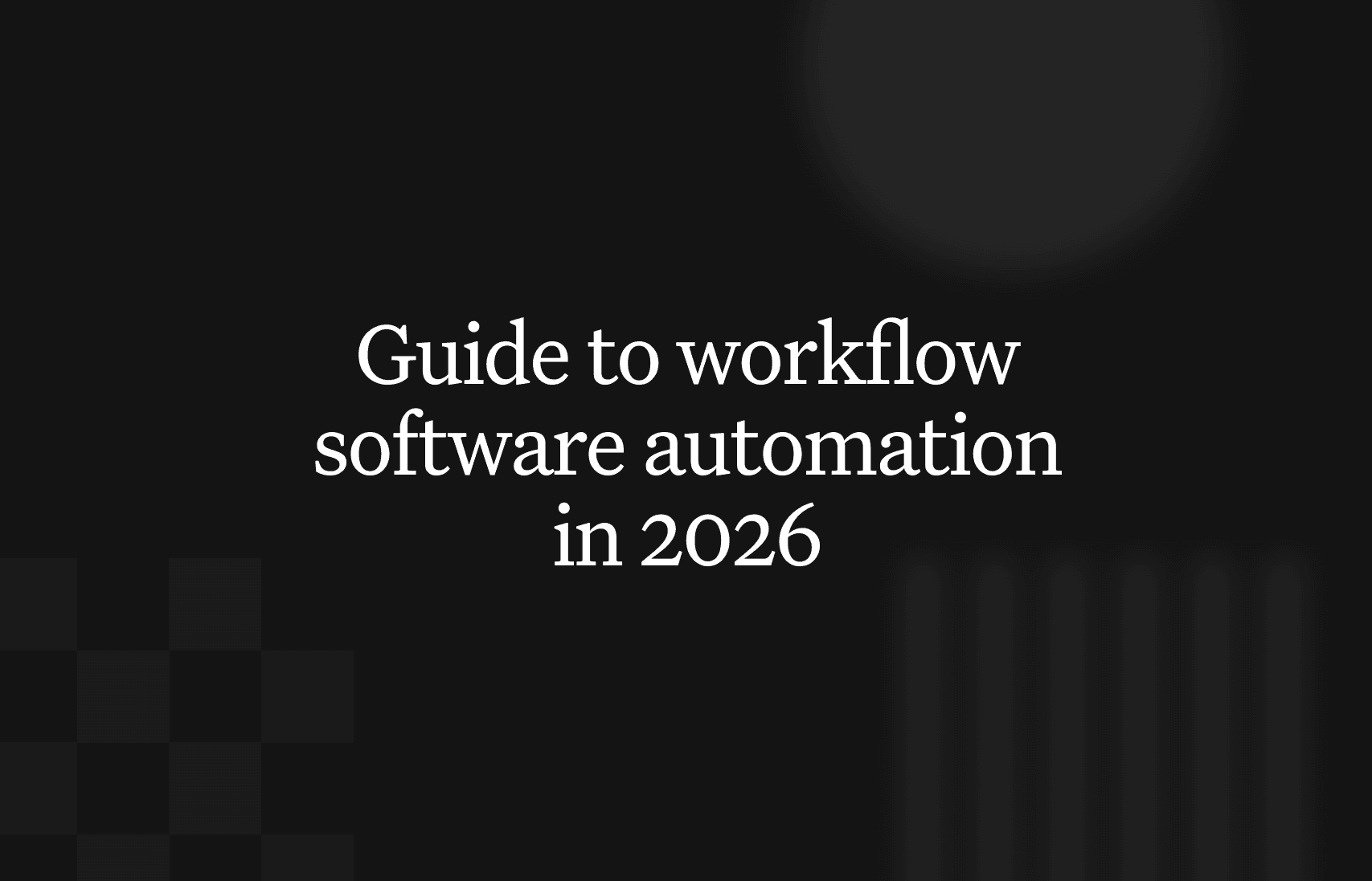 The complete guide to workflow software in 2026